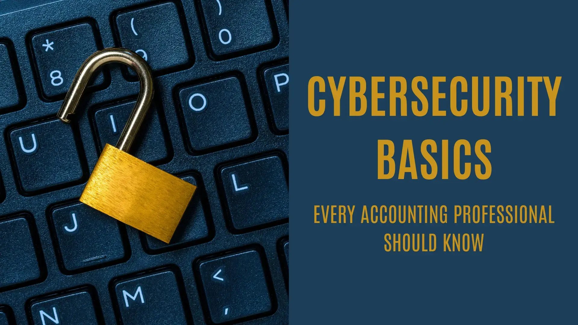 Cybersecurity Basics Every Accounting Professional Should Know Blog Post Featured Image WEBP