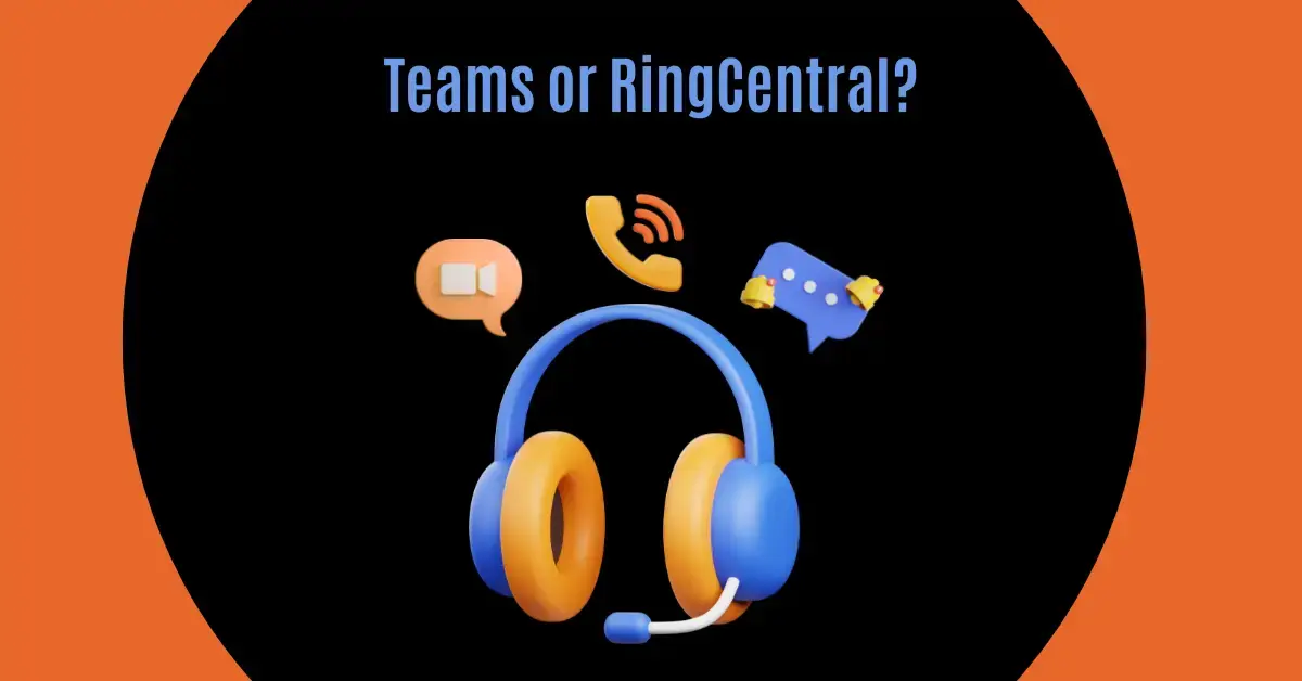 Our Phones Are a Mess. Teams or RingCentral in 2026?