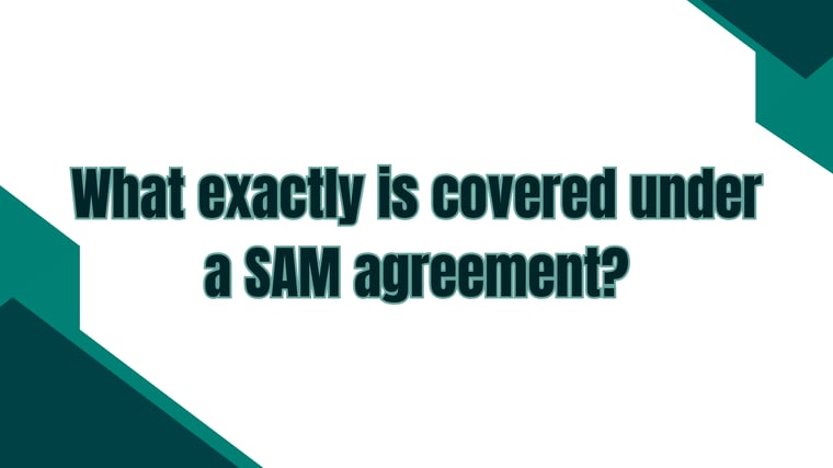 Video: What's covered under a SAM Agreement?
